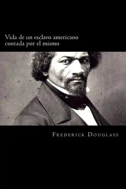 Vida de un esclavo americano contada por el mismo (Spanish Edition) - Paperback