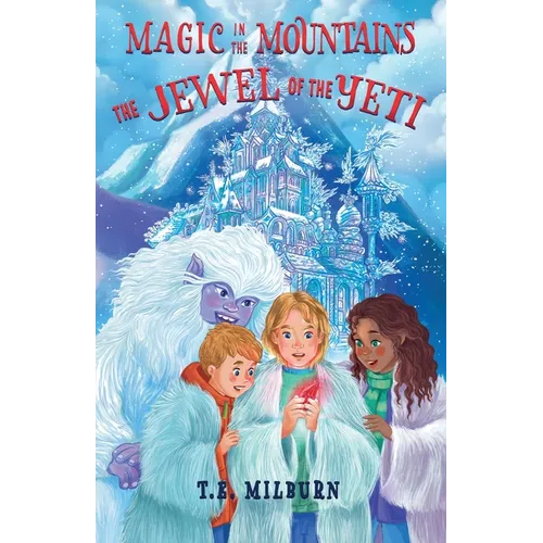 Magic in the Mountains: The Jewel of the Yeti - Paperback