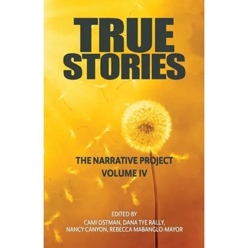 True Stories: The Narrative Project Volume IV - Paperback
