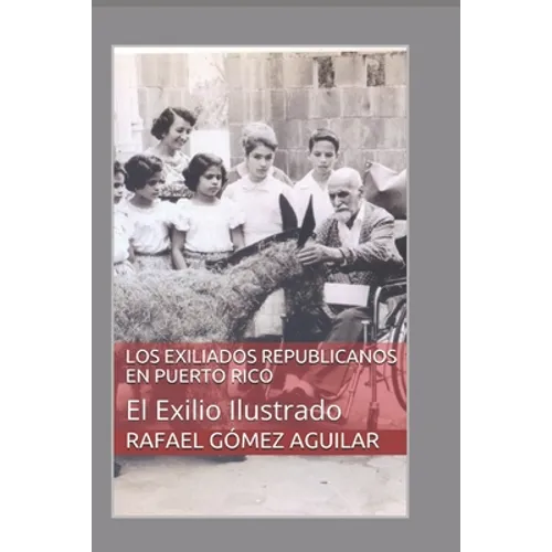 Los Exiliados Españoles En Puerto Rico: El exilio Ilustrado - Paperback