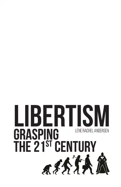 Libertism: Grasping the 21st Century - Paperback