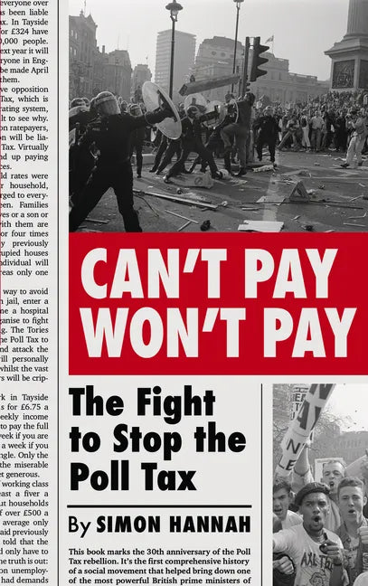 Can't Pay, Won't Pay: The Fight to Stop the Poll Tax - Paperback