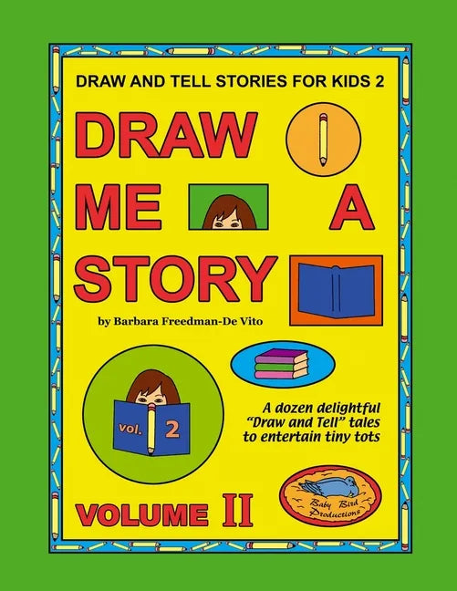 Draw and Tell Stories for Kids 2: Draw Me a Story Volume 2 - Paperback
