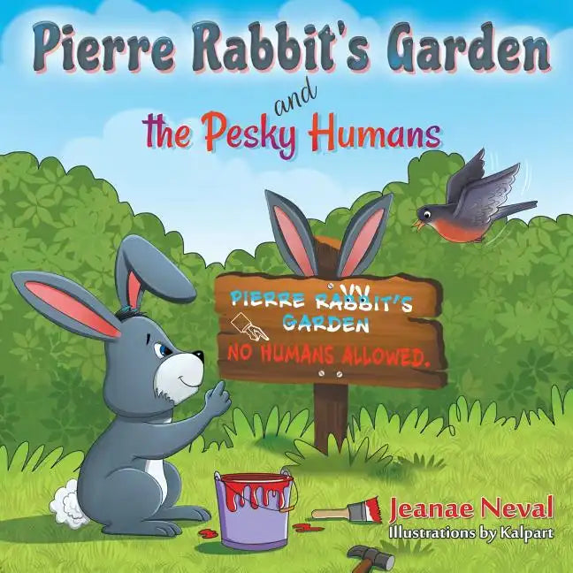 Pierre Rabbit's Garden and the Pesky Humans - Paperback