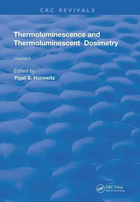 Thermoluminescence & Thermoluminescent Dosimetry - Paperback