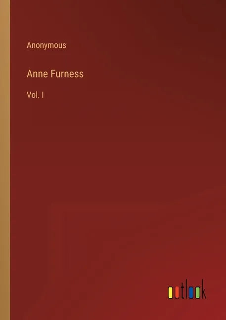 Anne Furness: Vol. I - Paperback