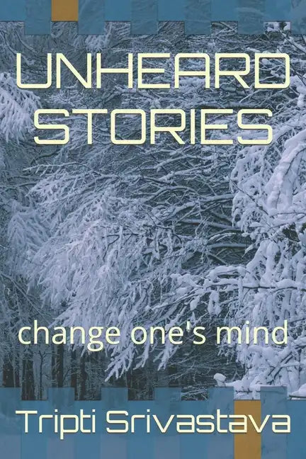 Unheard Stories: change one's mind - Paperback