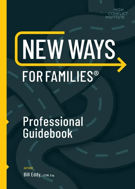 New Ways for Families Professional Guidebook: For Therapists, Lawyers, Judicial Officers and Mediators - Paperback