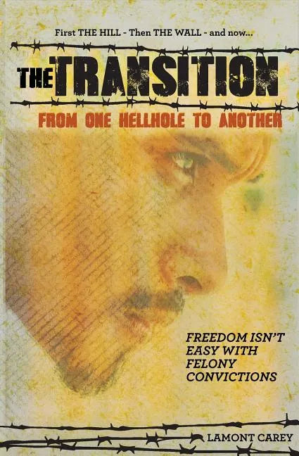 The Transition: From One Hell Hole to Another - Paperback