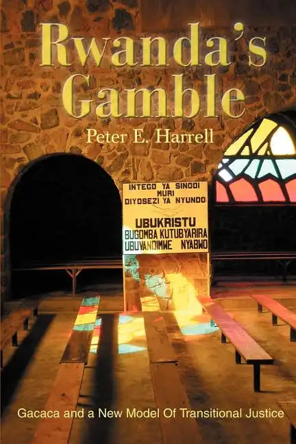 Rwanda's Gamble: Gacaca and a New Model Of Transitional Justice - Paperback