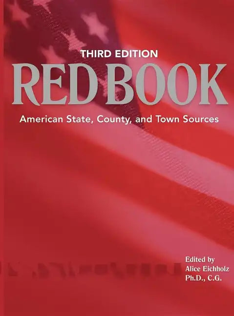 Ancestry's Red Book: American State, Country and Town Sources, Third Revised Edition - Hardcover