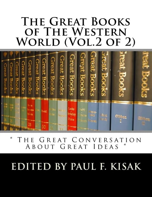 The Great Books of The Western World (Vol.2 of 2): " The Great Conversation About Great Ideas " - Paperback
