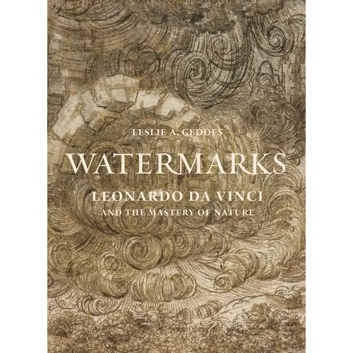 Watermarks: Leonardo Da Vinci and the Mastery of Nature - Hardcover