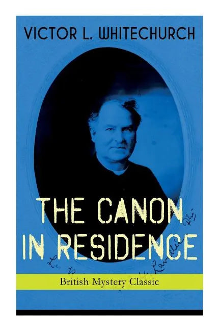 THE CANON IN RESIDENCE (British Mystery Classic): Identity Theft Thriller - Paperback