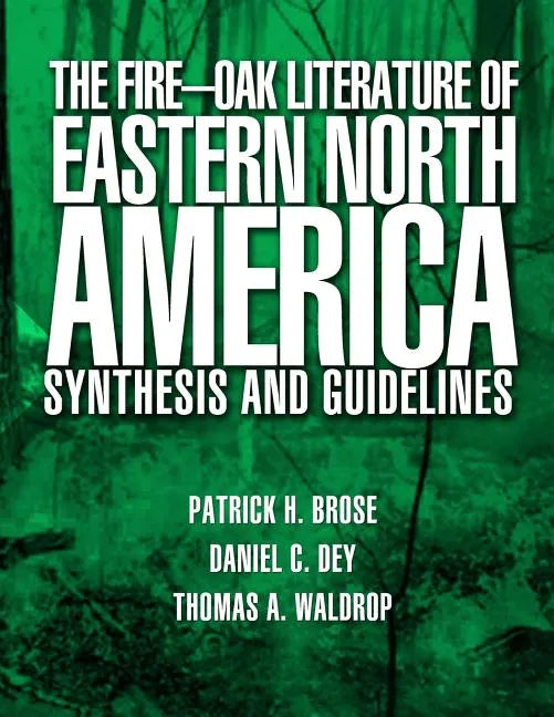 The Fire-Oak Literature of Eastern North America: Synthesis and Guidelines - Paperback