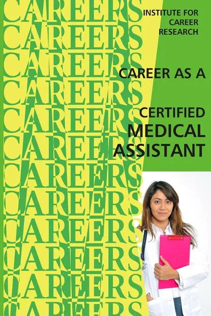 Career as a Certified Medical Assistant - Paperback