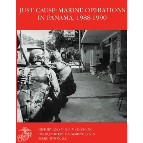 Just Cause: Marine Operations in Panama 1988-1990 - Paperback