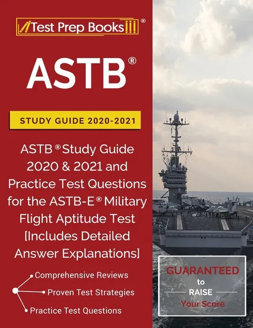 ASTB Study Guide 2020-2021: ASTB Study Guide 2020 & 2021 and Practice Test Questions for the ASTB-E Military Flight Aptitude Test [Includes Detail - Paperback