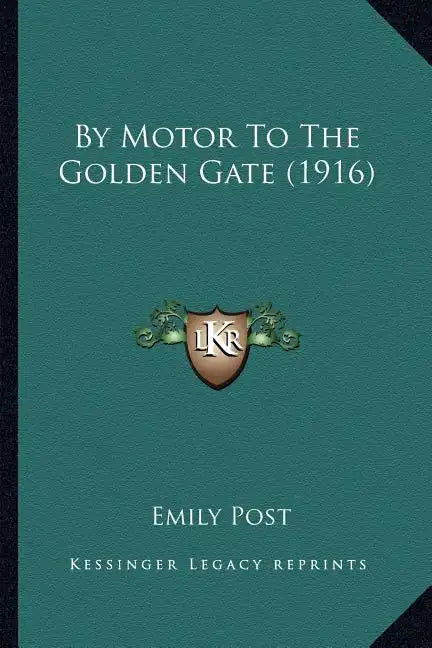 By Motor To The Golden Gate (1916) - Paperback