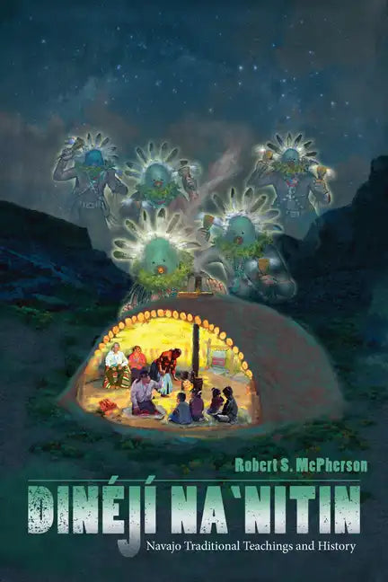 Dinéjí Na`nitin: Navajo Traditional Teachings and History - Paperback