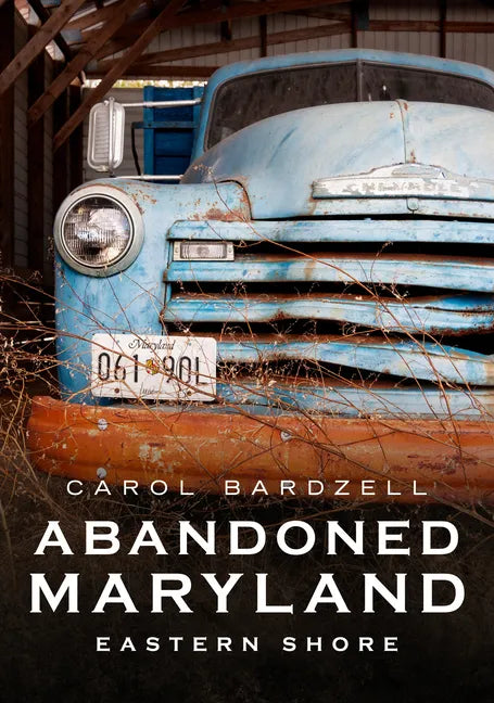 Abandoned Eastern Shore of Maryland - Paperback