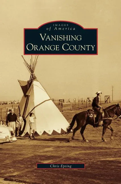 Vanishing Orange County - Hardcover