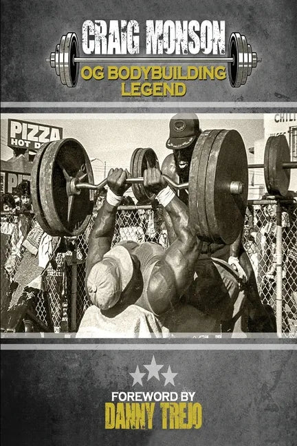 Craig Monson: OG Bodybuilding Legend - Paperback