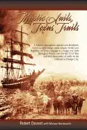 Mystic Sails, Texas Trails: Captain Grimes, Shanghai Pierce, Range Wars, and Raising Texas Volume 12 - Paperback