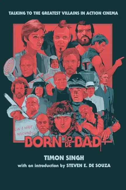 Born To Be Bad: Talking to the greatest villains in action cinema - Paperback