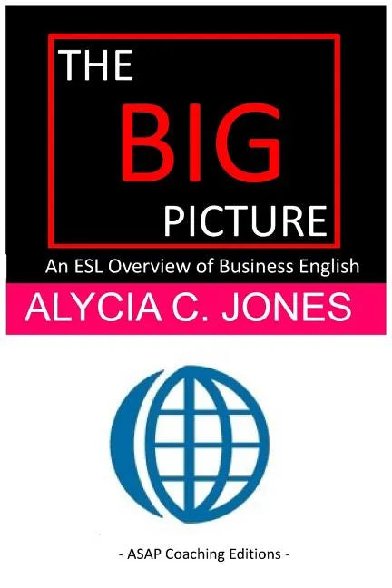 The Big Picture: An ESL Overview of Business English - Paperback