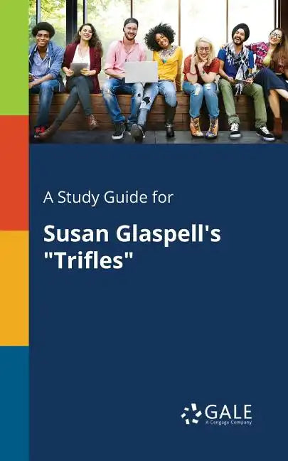 A Study Guide for Susan Glaspell's "Trifles" - Paperback