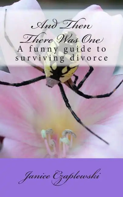 And Then There Was One: A funny guide to surviving divorce - Paperback