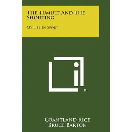 The Tumult and the Shouting: My Life in Sport - Paperback