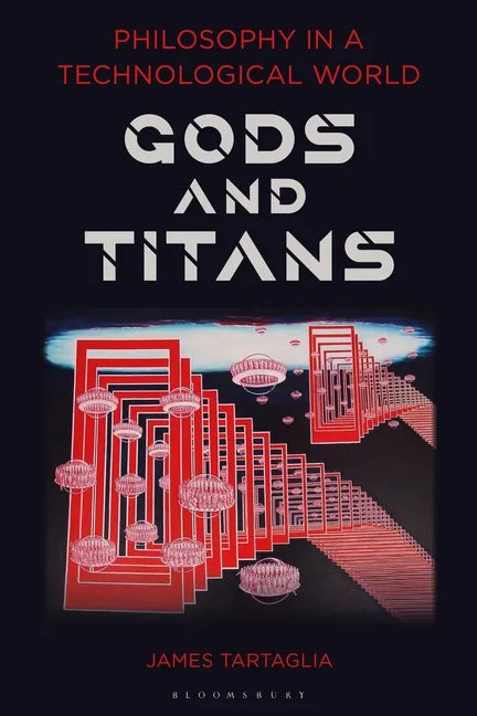 Philosophy in a Technological World: Gods and Titans - Paperback