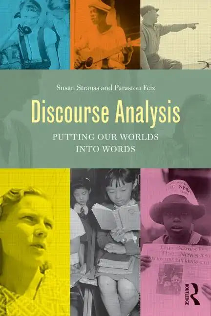 Discourse Analysis: Putting Our Worlds Into Words - Paperback