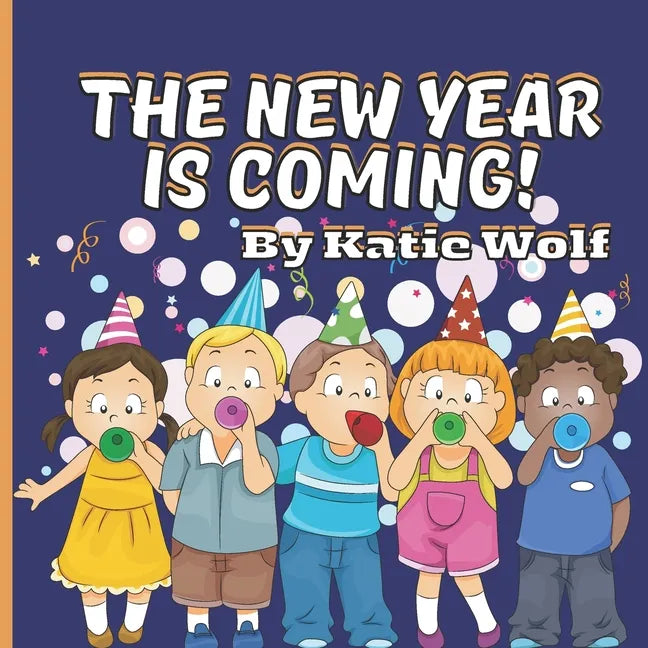 The New Year Is Coming!: Children's Picture Story Book For New Years - Paperback
