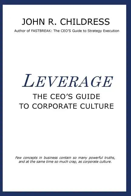 Leverage: The CEO's Guide to Corporate Culture - Paperback