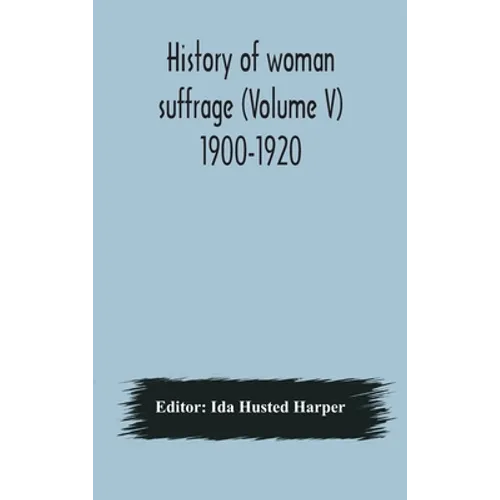 History of woman suffrage (Volume V) 1900-1920 - Hardcover