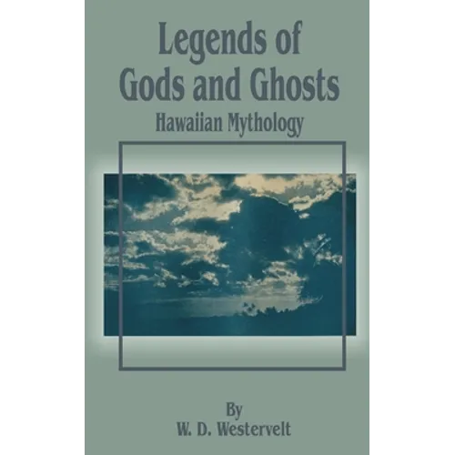Legends of Gods and Ghosts (Hawaiian Mythology) - Paperback