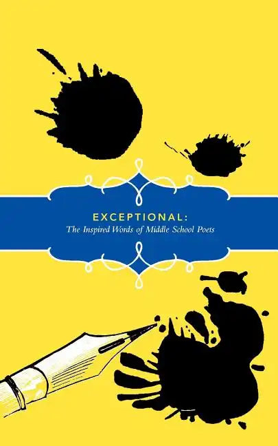 Exceptional: The Inspired Words of Middle School Poets - Paperback