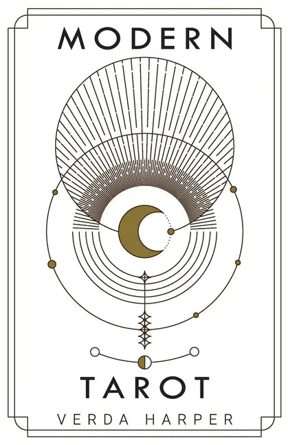 Modern tarot: The ultimate guide to the mystery, witchcraft, cards, decks, spreads and how to avoid traps and understand the symboli - Paperback