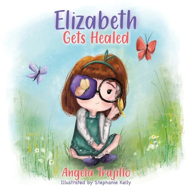 Elizabeth Gets Healed - Paperback