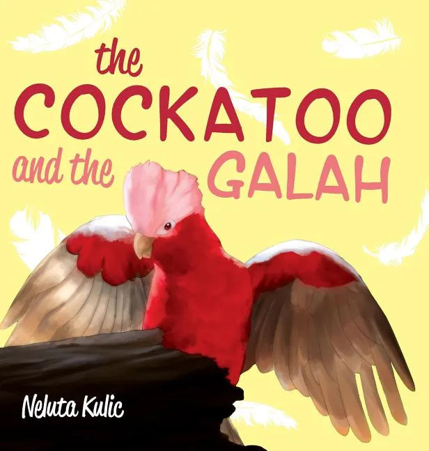 The Cockatoo and the Galah - Hardcover