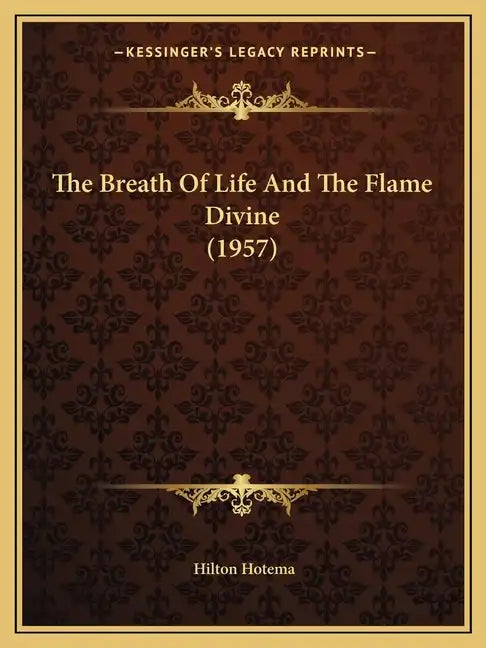 The Breath Of Life And The Flame Divine (1957) - Paperback