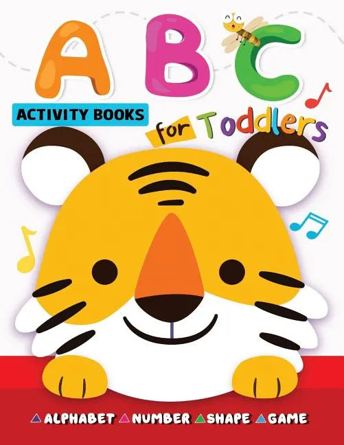 ABC Activity Books for Toddlers: Alphabet, Shape, Number and Game for Preschool - Paperback