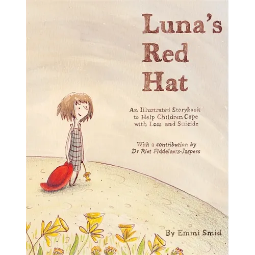 Luna's Red Hat: An Illustrated Storybook to Help Children Cope with Loss and Suicide - Hardcover