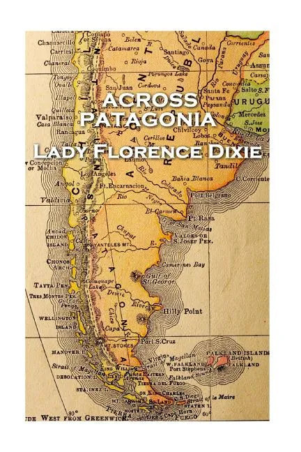 Lady Florence Dixie - Across Patagonia - Paperback