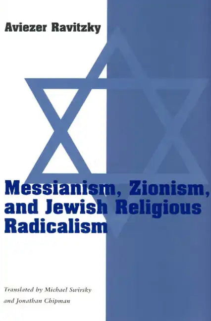 Messianism, Zionism, and Jewish Religious Radicalism - Paperback
