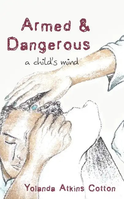 Armed and Dangerous: A Child's Mind - Paperback