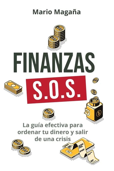 Finanzas S.O.S.: La guía efectiva para ordenar tu dinero y salir de una crisis - Paperback